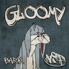 GLOOMY (VIP) (AVAILABLE ON BANDCAMP)