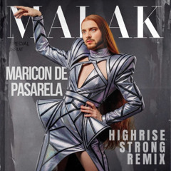 Malak__Maricon_de_Pasarela_HIGHRISE_STRONG_REMIX
