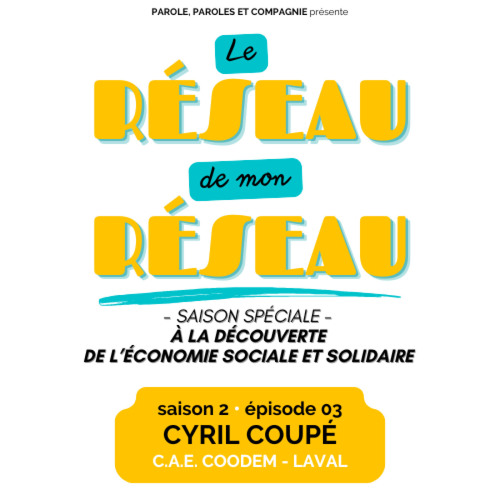« LE RÉSEAU DE MON RÉSEAU » - Saison 2 épisode 03 - Cyril COUPÉ / C.A.E. « COODEM » (LAVAL)