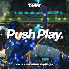 Push Play Vol. 7 - NYE Night Magic '24 | Andrew Lampa live set