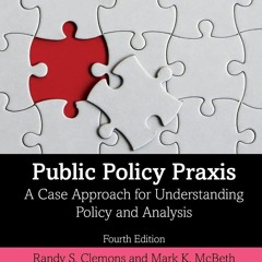✔Kindle⚡️ Public Policy Praxis: A Case Approach for Understanding Policy and Analysis