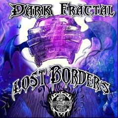 Dark Fractal - Lost Borders - 02 Urban Meditation (176)