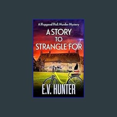 ??pdf^^ 🌟 A Story to Strangle For: A BRAND NEW gripping cozy mystery full of twists and turns from