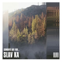 Sundays are for... Slav Ka