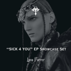 "Sick 4 You" EP SHOWCASE SET