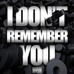I DON'T REMEMBER (Mastered Mix)