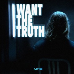 i Want The Truth