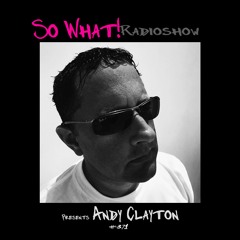 So What Radioshow 371/Andy Clayton