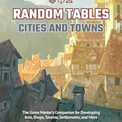 DOWNLOAD KINDLE 💕 Random Tables: Cities and Towns: The Game Master's Companion for D