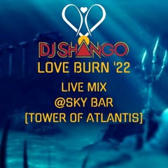 Love Burn Live Mix '22