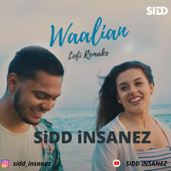 Waalian - SiDD iNSANEZ - (Harnoor) - (LoFi Remake)