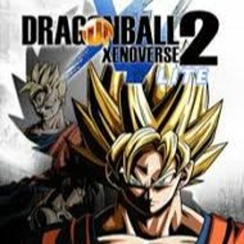 Stream Dragon Ball Xenoverse 2 Lite What You Need to Know About the