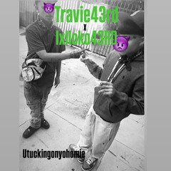 u tucking on yo homie Travie43rd ft ixlloko43RD