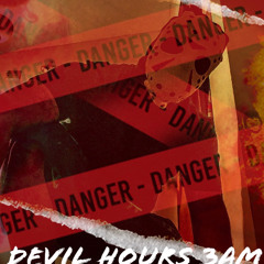 DEVILS HOURS(3AM) By 5ive5iveDa$avageKing Featuring BossDolla