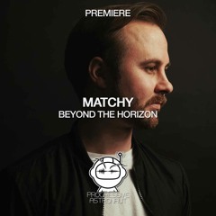 PREMIERE: Matchy - Beyond the Horizon (Original Mix) [Beyond Now]