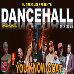 Dancehall Mix 2025 - YOU KNOW GOAT: Masicka, Vybz Kartel, Ayetian | DJ Treasure