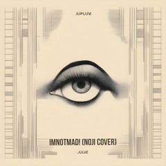 Jupiluxe - Imnotmad! (nøjī cover)