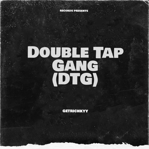 Double Tap Gang (DTG)