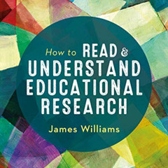 [Free] PDF 💞 How to Read and Understand Educational Research by  James Williams [PDF