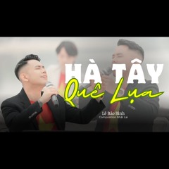 HÀ TÂY QUÊ LỤA - LÊ BẢO BÌNH | LIVE | Bóng chiếc thoi đưa ánh mắt long lanh....
