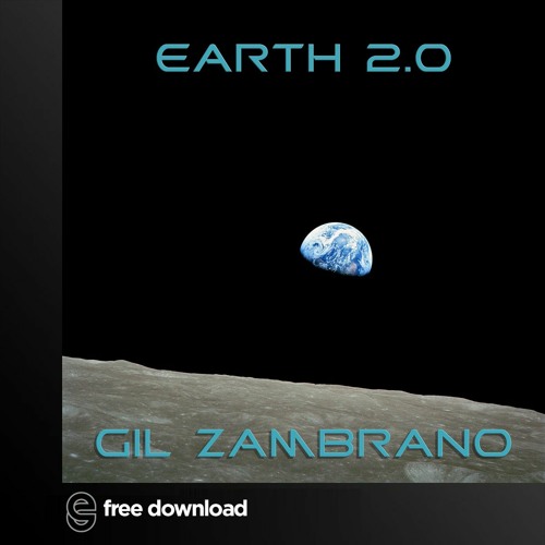 Free Download: Gil Zambrano - Earth 2.0 (Original Mix)