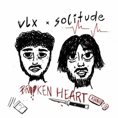 vlx x solitude - broken heart, few xans