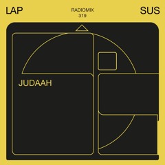 LAPSUS RADIO 319 - Judaah (BFDM)