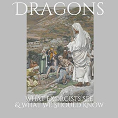 download KINDLE 📙 Slaying Dragons: What Exorcists See & What We Should Know by  Char