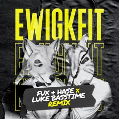 erobé x Lyfrix - Ewigkeit (Fux & Hase x Luke Basstime Remix)