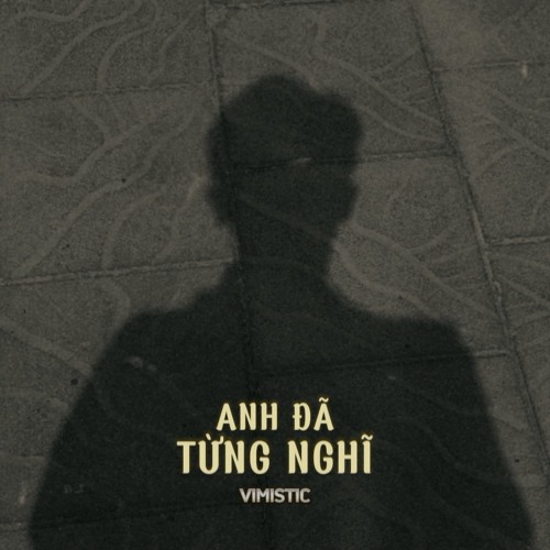 Anh Đã Từng Nghĩ - Vimistic