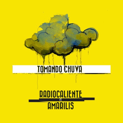 Stream Tomando Chuva (feat. Amarilis) by RadioCaliente | Listen online for  free on SoundCloud