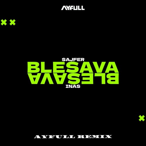 SAJFER X INAS - BLESAVA [AYFULL CLUB REMIX]