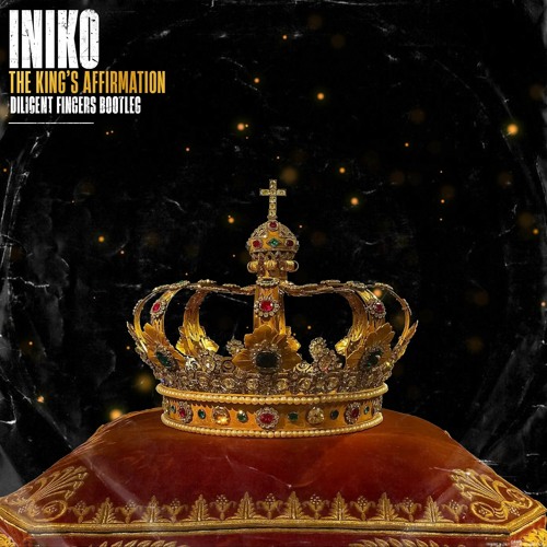 Iniko - The King's Affirmation - Diligent Fingers Bootleg FREE DOWNLOAD