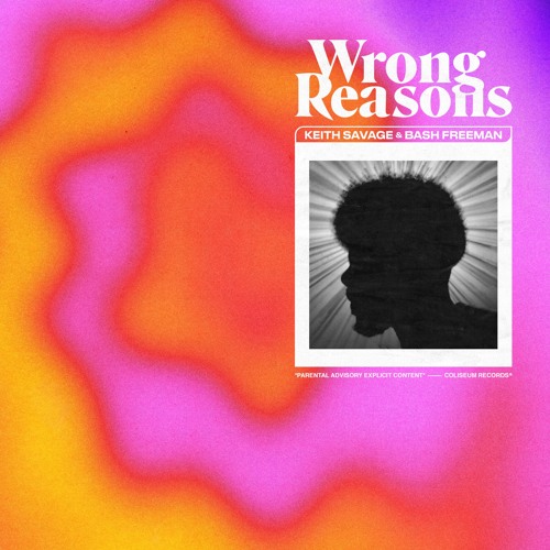 Wrong Reasons (ft. Bash Freeman)