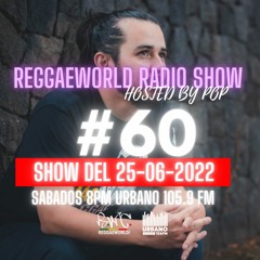 ReggaeWorld RadioShow #60 (25-06-22) Hosted By Pop @ Urbano 105.9 FM