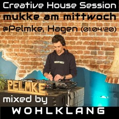 Creative House Session / mukke am mittwoch @Pelmke, Hagen (01.04.2020)