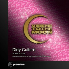Premiere: Dirty Culture - Rumble Love (Mass Digital 'For Her' Remix) - Vibe Me To The Moon