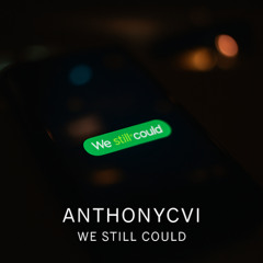 We Still Could
