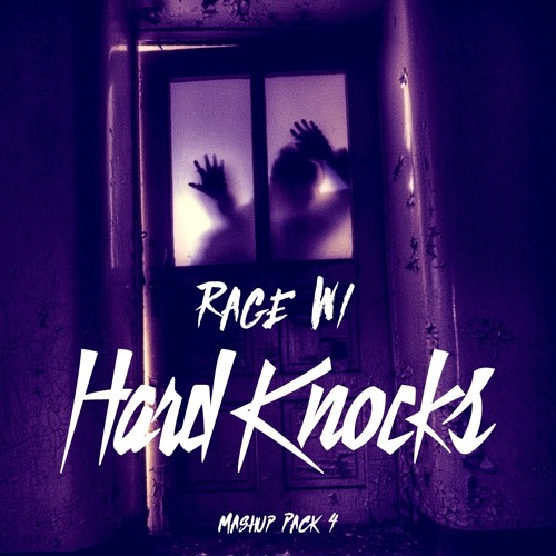 RAGE W/ HARD KNOCKS: MASHUP PACK 4 (FREE DOWLOAD)