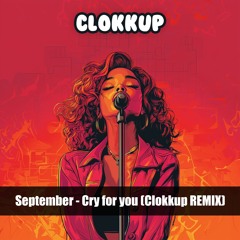 September - Cry for you (Clokkup REMIX) FREE DOWNLOAD