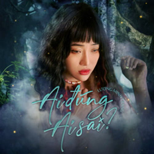 Ai Đúng Ai Sai (#ADAS) - Lương Minh Trang