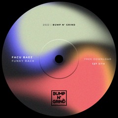 Facu Baez - Funky Rack [Exclusive Bump N' Grind Free Release]