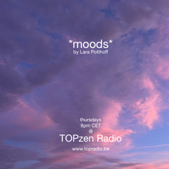 *moods* by Lara Potthoff @ TOPzen Radio 06.11.2025