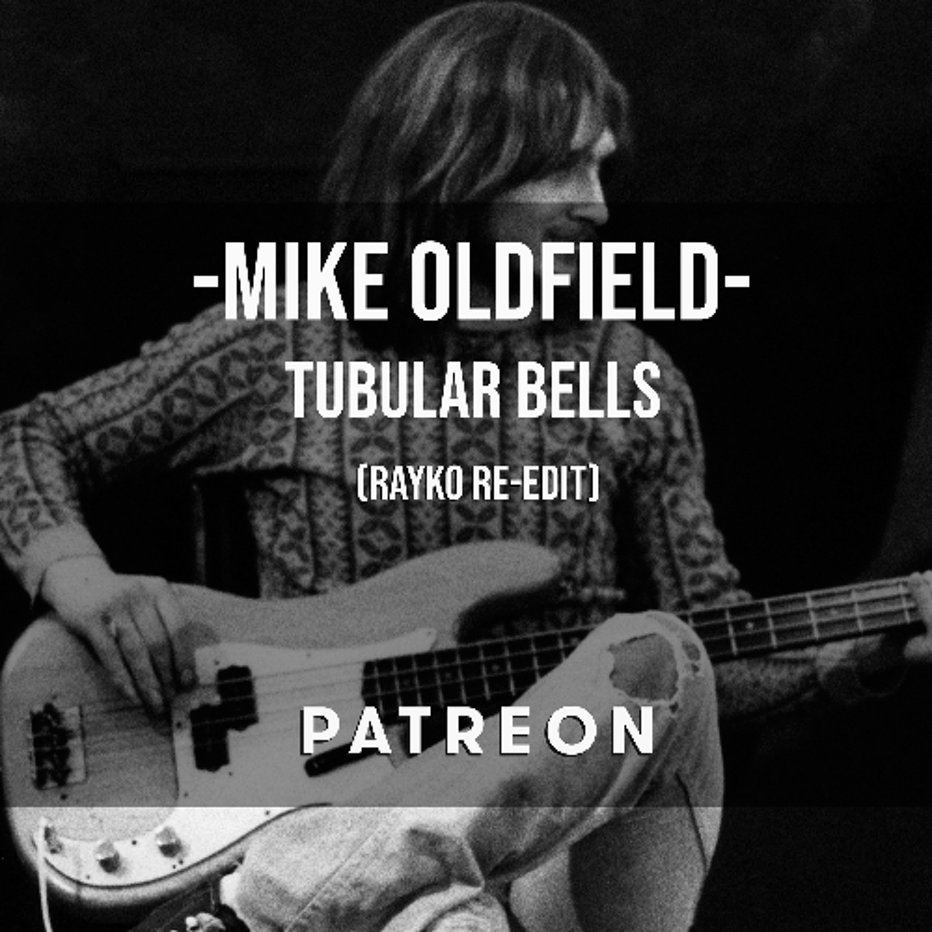 03. Mike Oldfield - Tubular Bells (Rayko re-edit) episode artwork