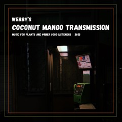 Webby’s coconut mango transmission