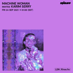 Machine Woman invites Karim Serry - 24 September 2021