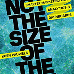 DOWNLOAD KINDLE 🖋️ It's Not the Size of the Data -- It's How You Use It: Smarter Mar