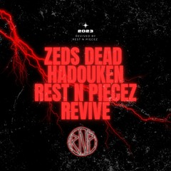 Zeds Dead - Hadouken (Rest N Piecez Revive)