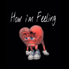 How i’m Feeling