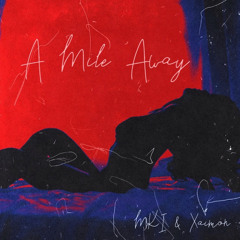A Mile Away (ft. Xaimon)